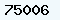 75006